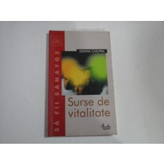 SURSE DE VITALITATE - Deepak CHOPRA
