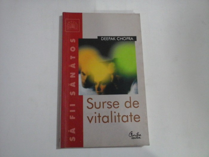 SURSE DE VITALITATE - Deepak CHOPRA