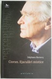Carte Cioran Ejaculari mistice Stephane Barsacq