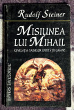 Misiunea lui Mihail Revelatia tainelor entitatii umane - Rudolf Steiner