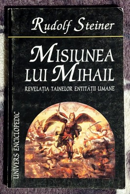 Misiunea lui Mihail Revelatia tainelor entitatii umane - Rudolf Steiner foto