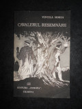 VINTILA HORIA - CAVALERUL RESEMNARII (1991)