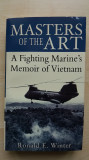 Ronald E. Winter &ndash; Masters of the Art. A fighting Marine&#039;s Memoir of Vietnam