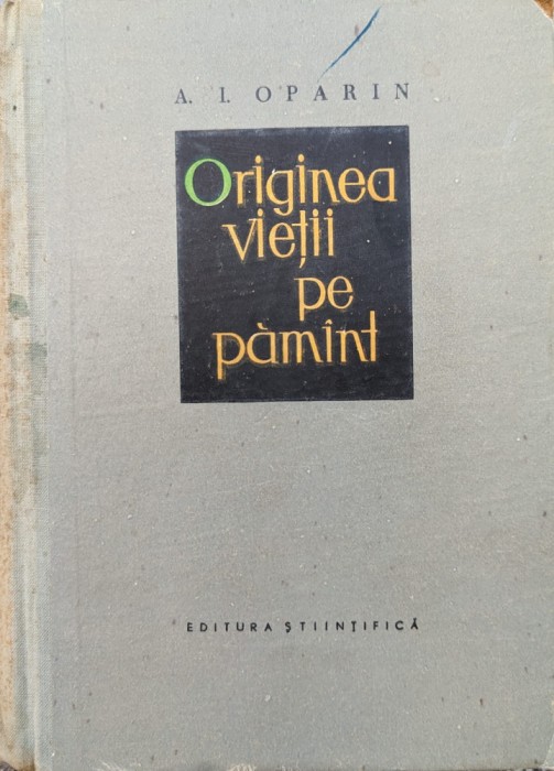 Originea Vietii Pe Pamant - A. I. Oparin , G442