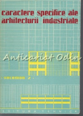 Caractere Specifice Ale Arhitecturii Industriale - Solomon Z. foto