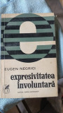 Expresivitatea Involuntara - Eugen Negrici