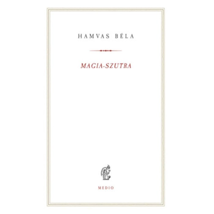 Magia-szutra - Hamvas B&eacute;la