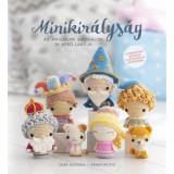 Minikir&aacute;lys&aacute;g - Az amigurumi birodalom 36 apr&oacute; lak&oacute;ja - Olka Novicka