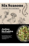 Six Seasons: A New Way with Vegetables - Joshua McFadden