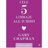 Cele cinci limbaje ale iubirii. Caiet de exercitii, Gary Chapman