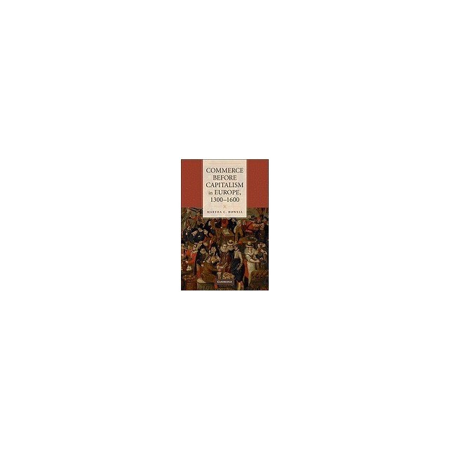 Commerce Before Capitalism in Europe, 1300-1600