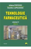 Tehnologie farmaceutica Vol.2 - Iuliana Popovici, Dumitru Lupuleasa