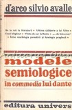 Cumpara ieftin Modele Semiologice In Commedia Lui Dante - D&#039;Arco Silvio Avalle - Tiraj: 4050 Ex