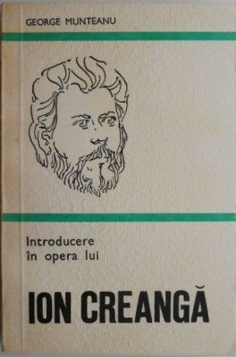 Introducere in opera lui Ion Creanga &amp;ndash; George Munteanu foto