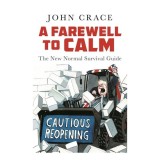 Carte "A Farewell To Calm: The New Normal Survival Guide" - Stiinta, Limba Engleza