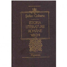 Stefan Ciobanu - Istoria literaturii romane vechi - 124388