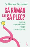 Să răm&acirc;n sau să plec? Cum să supraviețuiești relației cu un narcisic, Alice Books