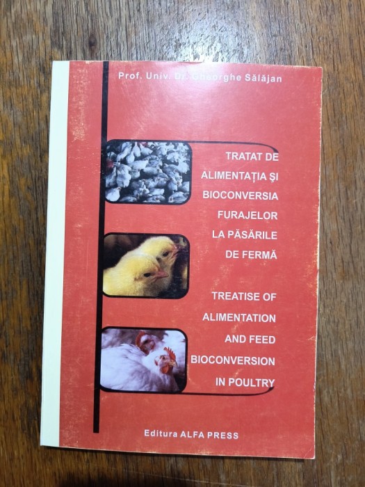 Tratat de alimentatie si bioconversia furajelor la pasarile de ferma - Ghe. Salajan / R6P2S
