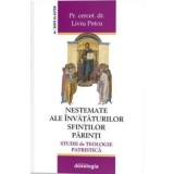 Nestemate ale invataturilor Sfintilor Parinti. Studii de Teologie Patristica - Liviu Petcu