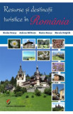 Resurse si destinatii turistice in Romania - Nicolae Neacsu, Andreea Baltaretu