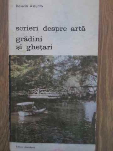 SCRIERI DESPRE ARTA. GRADINI SI GHETARI-ROSARIO ASSUNTO