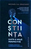 Constiinta dintr-o noua perspectiva. O teorie - Michael S.A. Graziano, Humanitas, Filosofie, Stiinta, Limba Romana, Coperta Brosata