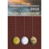 Magyar Gazdas&aacute;gt&ouml;rt&eacute;neti &Eacute;vk&ouml;nyv 2016 - V&aacute;ls&aacute;g - Kereskedelem - K&ouml;v&eacute;r Gy&ouml;rgy szerk.
