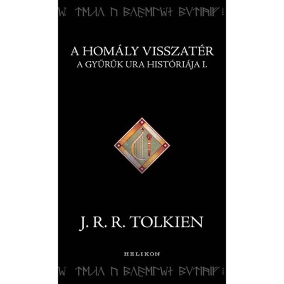 A hom&amp;aacute;ly visszat&amp;eacute;r - A Gyűrűk Ura hist&amp;oacute;ri&amp;aacute;ja I. - J. R. R. Tolkien foto