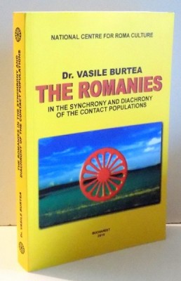 THE ROMANIES IN THE SYNCHRONY AND DIACHRONY OF THE CONTACT POPULATIONS by VASILE BURTEA , 2016 foto
