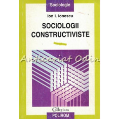 Sociologii Constructiviste - Ion I. Ionescu