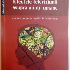 EFECTELE TELEVIZIUNII ASUPRA MINTII UMANE de VIRGILIU GHEORGHE , 2005 , PREZINTA SUBLINIERI