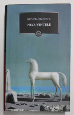 NECUVINTELE de NICHITA STANESCU , 2009 foto