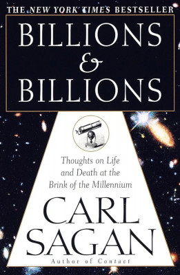 Sagan - Billions &amp;amp; Billions. Thoughts on Life and Death at the Brink of the ... foto