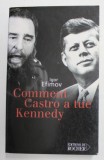 COMMENT CASTRO A TUE KENNEDY par IGOR EFIMOV , 2006