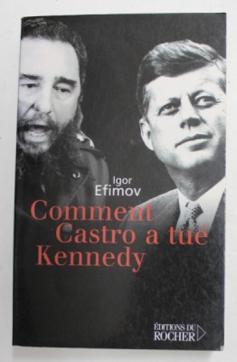 COMMENT CASTRO A TUE KENNEDY par IGOR EFIMOV , 2006 foto