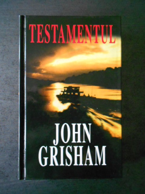 JOHN GRISHAM - TESTAMENTUL (1999, editie cartonata)