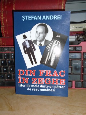 STEFAN ANDREI - DIN FRAC IN ZEGHE : ISTORIILE MELE , 2017 * foto