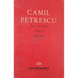 Camil Petrescu - Act venetian. Danton. Balcescu (Editia: 1964)