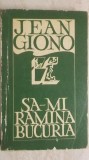 Jean Giono - Sa-mi ramana / ramina bucuria, 1971, Univers