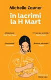 In lacrimi la H Mart - Michelle Zauner, Alice Books