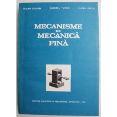 Mecanisme de mecanica fina &ndash; Traian Demian