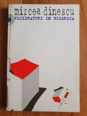 FLUIERATURI IN BISERICA - Mircea Dinescu foto