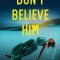 Don't Believe Him