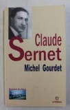 Claude Sernet - Michel Gourdet, Roman, Editura Junimea, 2005, 265 pagini