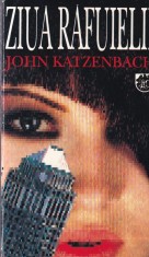 John Katzenbach - Ziua rafuielii