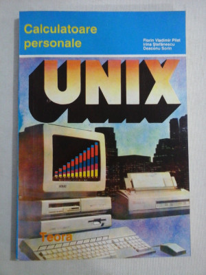 Calculatoare personale UNIX - F. V. Pilat / I. Stefanescu / S. Deaconu foto