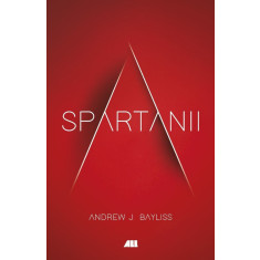 Spartanii &ndash; Andrew J. Bayliss