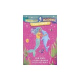 Mermaid Academy #2: Cora and Sparkle
