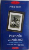 Pastorala americana &ndash; Philip Roth - Roman - Carte beletristica