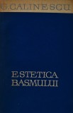Estetica basmului - 1965 - George Calinescu (XD10)